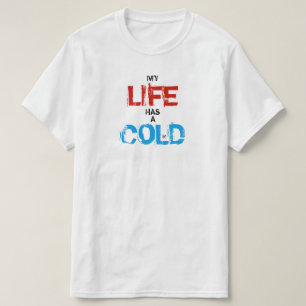 Mitt liv är förkylt tee shirt