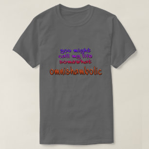 Mitt liv är Omnishambolic T Shirt