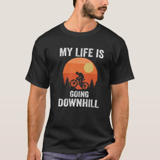 Mitt liv är på väg nedströms från bergsbikcykel t shirt