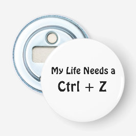 Mitt liv behöver en Ctrl + Z Flasköppnare