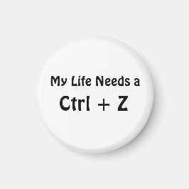 Mitt liv behöver en Ctrl + Z Magnet