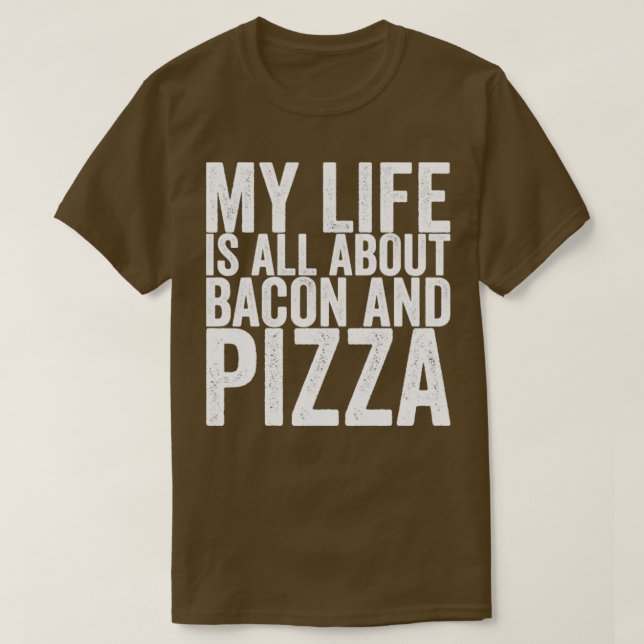 Mitt liv handlar bara om bacon och Pizza T Shirt (Design framsida)