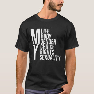 Mitt liv mina höger mitt val Pro Choice Bol T Shirt