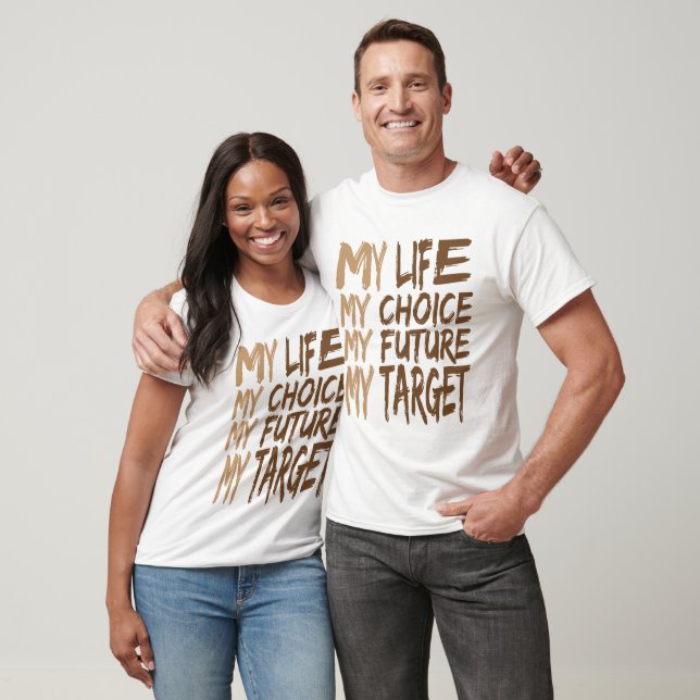 Mitt liv mitt val Mitt framtida mål T Shirt (Unisex)