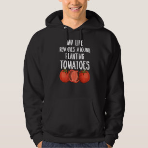 Mitt liv Revolves Planting Tomates Gardener Hoodie