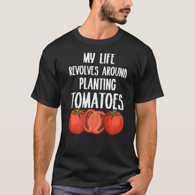 Mitt liv Revolves Planting Tomates Gardener T Shirt (Framsida)