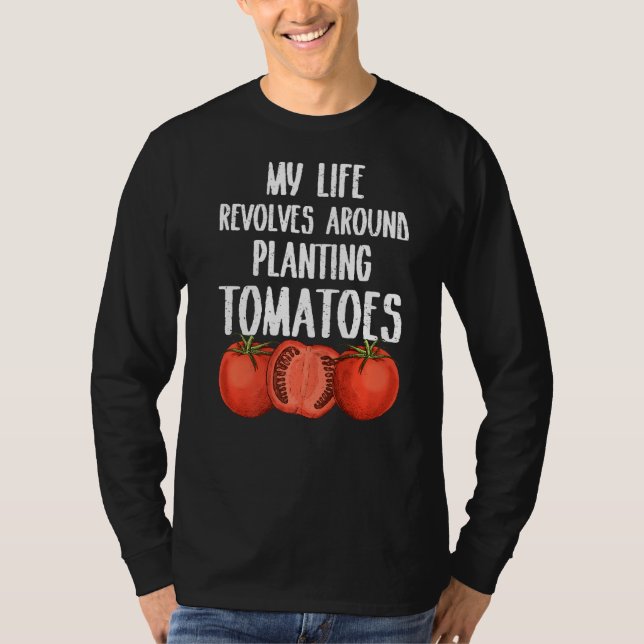 Mitt liv Revolves Planting Tomates Gardener T Shirt (Framsida)