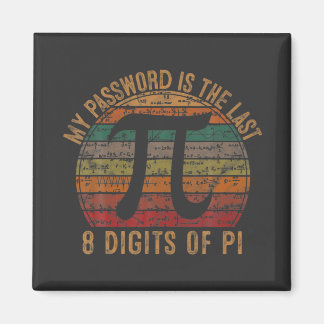 Mitt lösenord är de sista åtta siffrorna i Pi Gift Magnet
