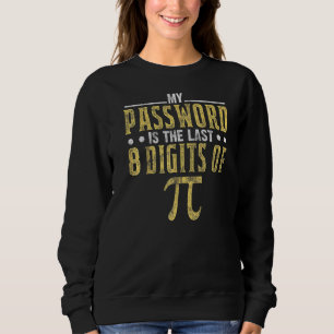 Mitt lösenord är de sista åtta siffrorna i Pi Math T Shirt