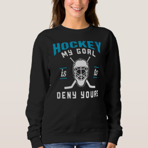 Mitt mål är att förneka din hockey t shirt