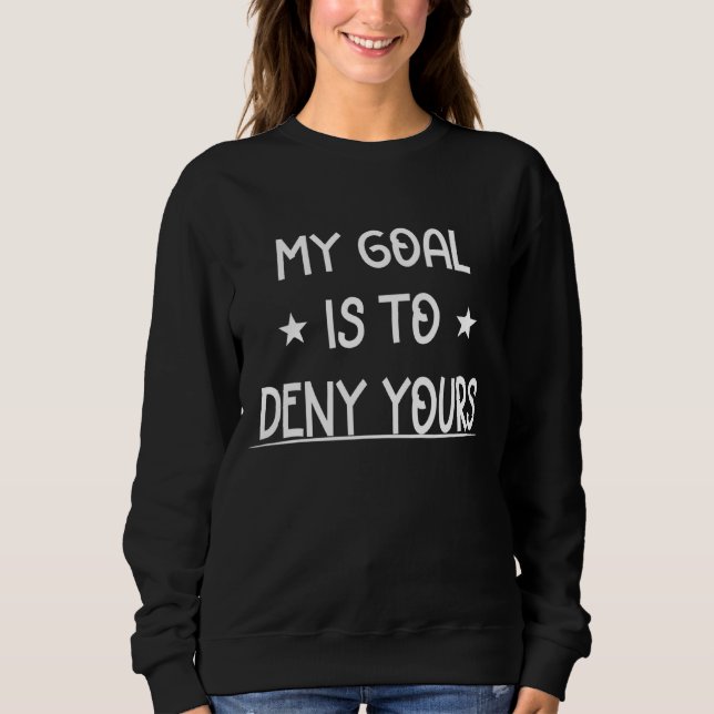 Mitt mål är att förneka din hockey t shirt (Framsida)