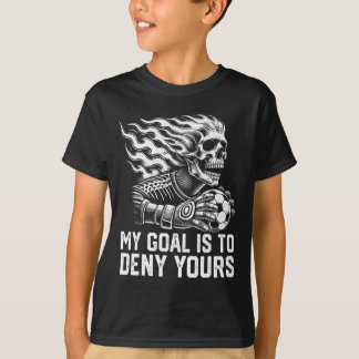 Mitt Mål Är Att Förneka Ditt Fotbollsmålvakt Distr T Shirt