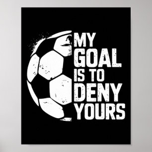 Mitt mål är att förneka ditt fotbollsmålvakt poster