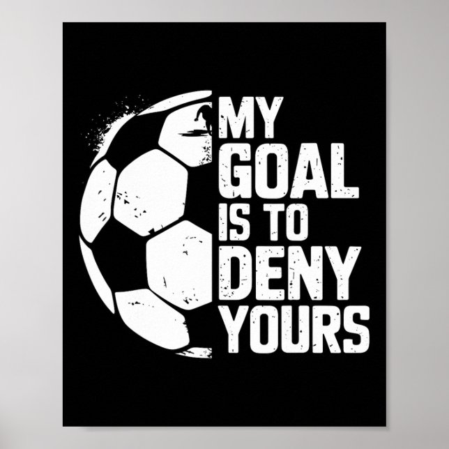 Mitt mål är att förneka ditt fotbollsmålvakt poster (Framsidan)