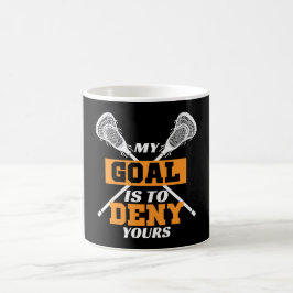 Mitt Mål Är Att Förneka Ditt Lacrosse Kaffemugg