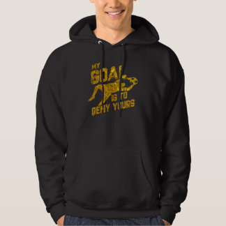 Mitt mål är att förneka er fotbollsmålare Goalkeep Hoodie