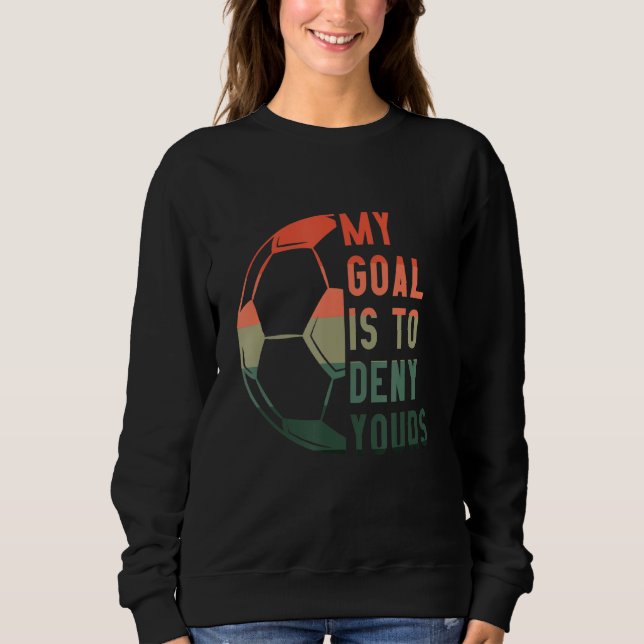 Mitt mål är att neka din fotbollsmatare fotboll t shirt (Framsida)