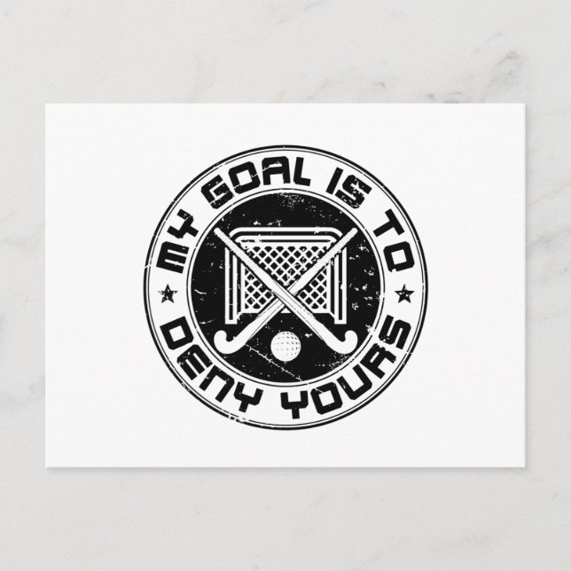 Mitt mål är att neka er Fält Hockey Goalie Vykort (Framsida)