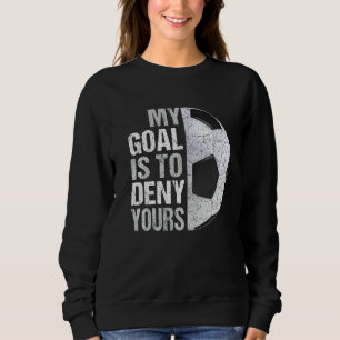 Mitt mål är att neka er matkonfekt Goalie T Shirt