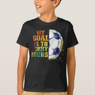 Mitt mål är att neka er matkonfekt Goalie T Shirt