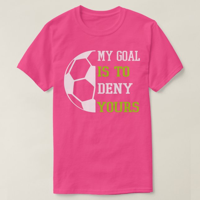 Mitt mål är att neka er min fotboll t shirt (Design framsida)