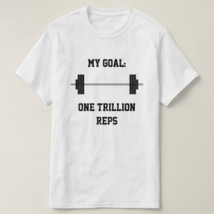 "Mitt mål: en biljon Reps" + Barbell T Shirt