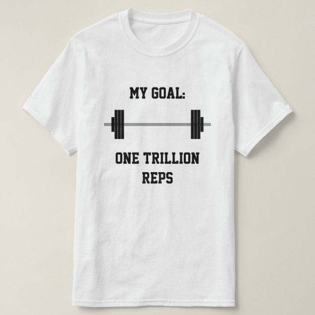 "Mitt mål: en biljon Reps" + Barbell T Shirt (Design framsida)