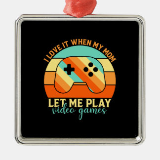Mitt Mamma låter mig spela videospel Julgransprydnad Metall
