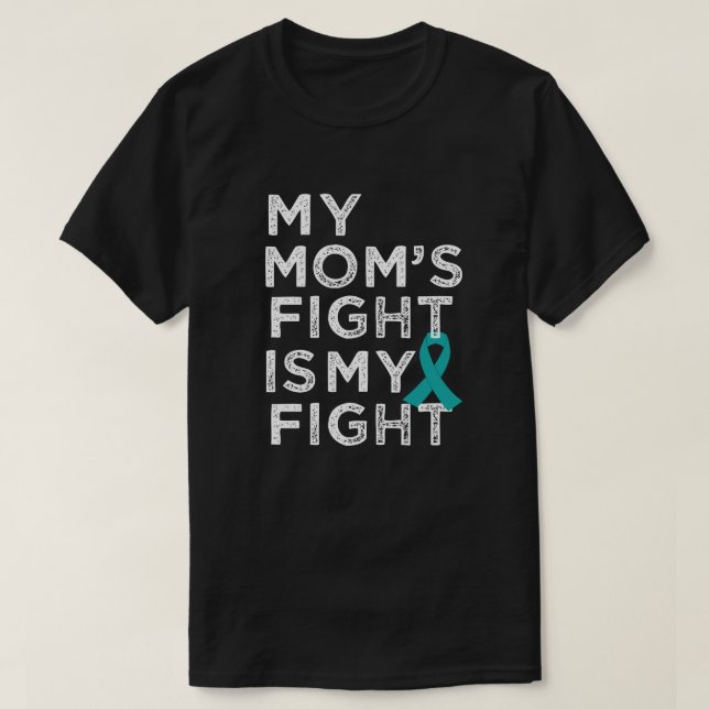 Mitt mammorslagsmål är mitt slagsmål - Ovarian T Shirt (Design framsida)