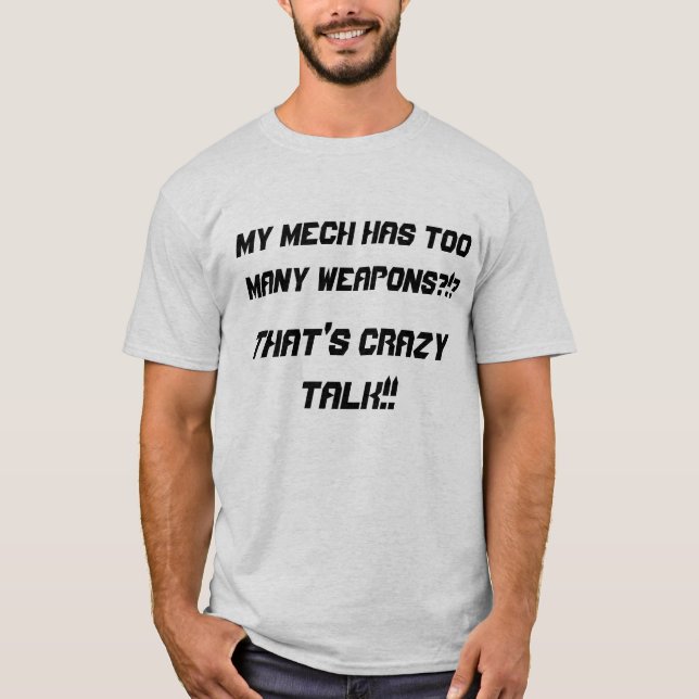 Mitt mech har för många vapenBattletech mech Tee (Framsida)