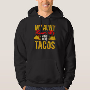 Mitt Moster Kärlek mig mer än Tacos Cinco De Mayo Hoodie