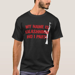 MITT NAMN ÄR DET KALASHNIKOVAK-47 PARTYET T SHIRT