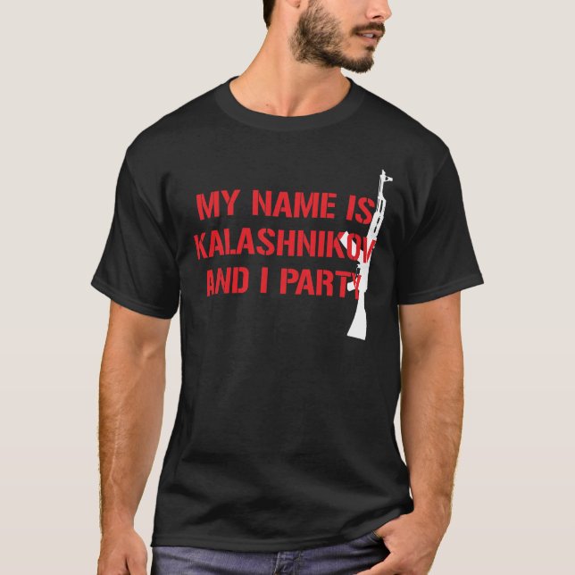 MITT NAMN ÄR DET KALASHNIKOVAK-47 PARTYET T SHIRT (Framsida)
