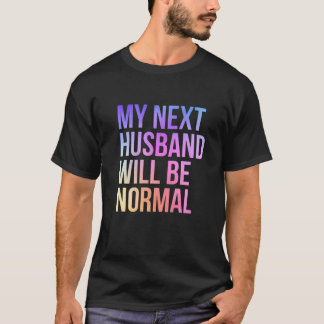Mitt nästa Make kommer att vara Normal Sarcastic G T Shirt