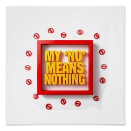 Mitt "NEJ" Betyder Ingenting Perfect Poster