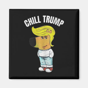 Mitt nya tecken är en chill Trump Meme Funny Chill Magnet