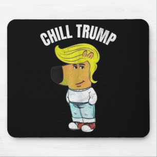 Mitt nya tecken är en chill Trump Meme Funny Chill Musmatta
