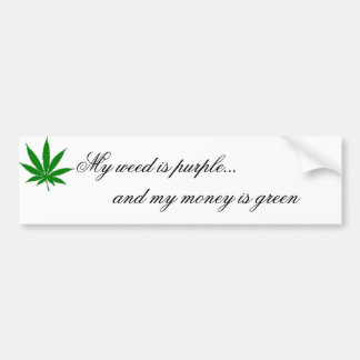 Mitt ogräs är purpurfärgat…, Och min pengar är Bildekal