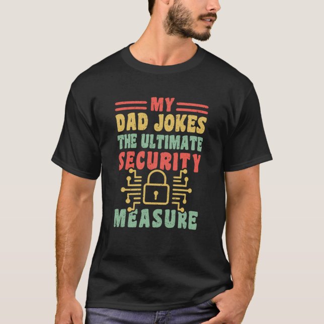 Mitt Pappa skämtar om den yttersta säkerhetsåtgärd T Shirt (Framsida)
