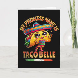 Mitt prinsessnamn är Taco Belle - Rolig matmatkärl Kort