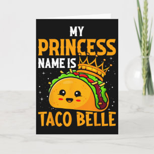 Mitt prinsessnamn är Taco Belle - Roligt skämt Cin Kort