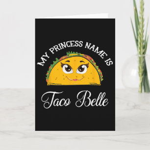 Mitt prinsessnamn är Taco Belle - Roligt skämt Cin Kort