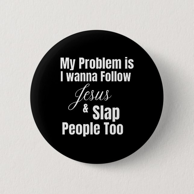 Mitt problem är att jag vill följa Jesus och Slap  Knapp (Framsida)