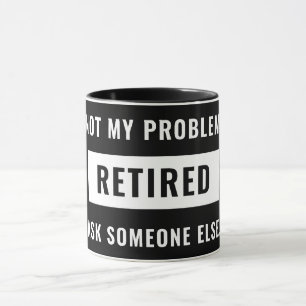 Mitt problem är inte Pension Gag Humor, som är fär Mugg