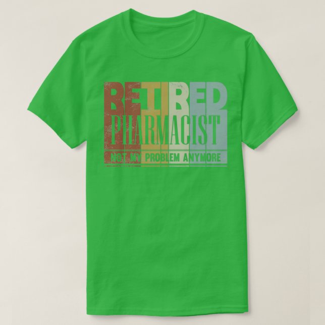 Mitt problem är inte Pension, pensionerad farmaceu T Shirt (Design framsida)