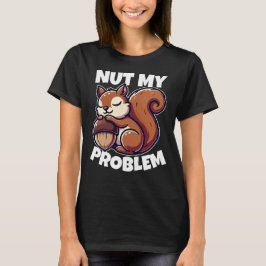 Mitt problem i nöt - Lustigt ekorredesign T Shirt