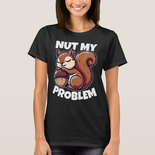 Mitt problem i nöt - Lustigt ekorredesign T Shirt (Framsida)