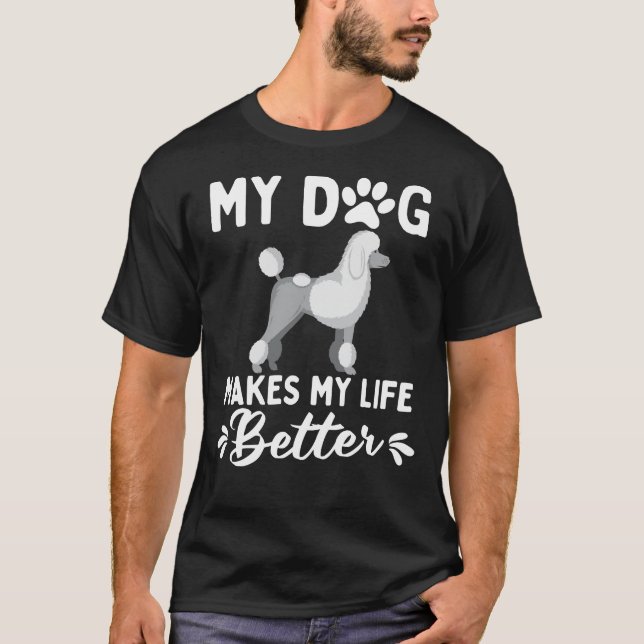 Mitt Pudel gör mitt liv bättre T Shirt (Framsida)