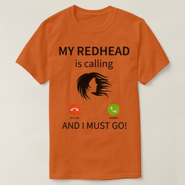 Mitt rödhårig ringer och jag måste gå t shirt (Design framsida)