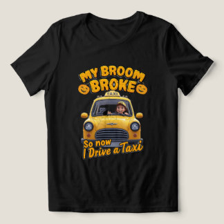 Mitt rum är Fattigt så nu kör jag en Taxi - lustig T Shirt